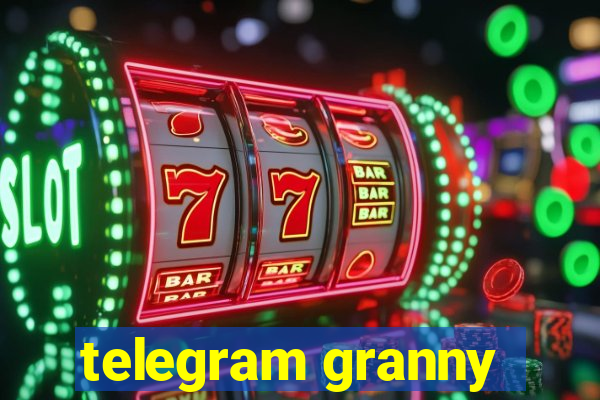 telegram granny